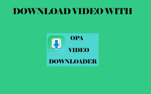 Opa video downloader from Chrome web store to be run with OffiDocs Chromium online Opa video downloader from Chrome web store to be run with OffiDocs Chromium online